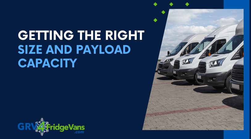 Getting the right size and payload capacity