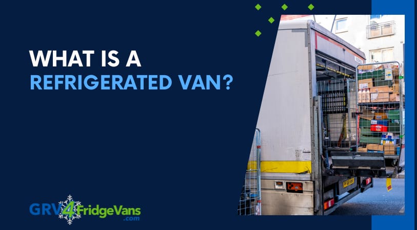 What is a refrigerated van?