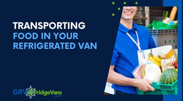 Transporting Food In Your Refrigerated Van