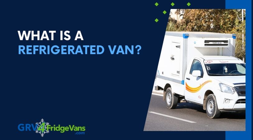 What is a refrigerated van?