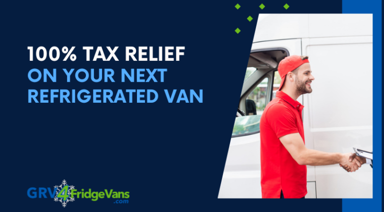 100% Tax Relief on Your Next Refrigerated Van