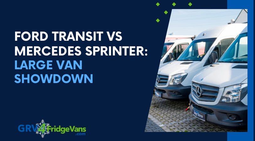 Ford Transit vs Mercedes Sprinter: Large Van Showdown