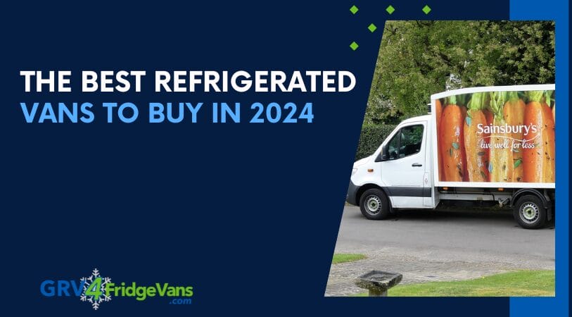 The Best Refrigerated Vans To Buy In 2024
